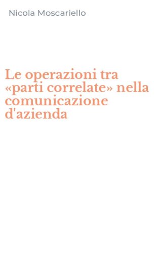 Le operazioni tra &laquo;parti correlate&raquo; nella comunicazione d'azienda