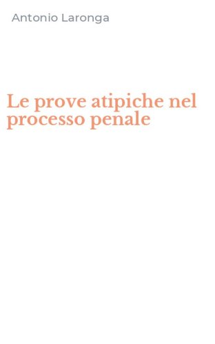 Le prove atipiche nel processo penale