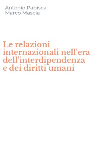Le relazioni internazionali nell'era dell'interdipendenza e dei diritti umani