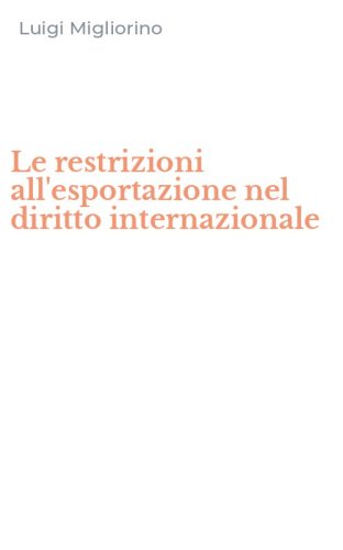 Le restrizioni all'esportazione nel diritto internazionale
