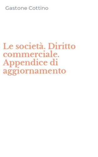 Le societ&agrave;. Diritto commerciale. Appendice di aggiornamento