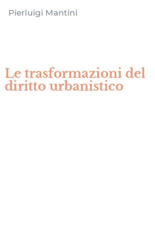 Le trasformazioni del diritto urbanistico