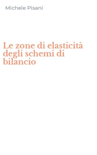 Le zone di elasticit&agrave; degli schemi di bilancio