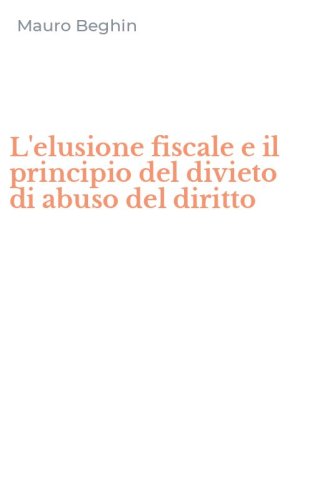 L'elusione fiscale e il principio del divieto di abuso del diritto