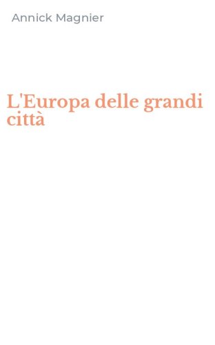 L'Europa delle grandi citt&agrave;