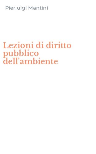 Lezioni di diritto pubblico dell'ambiente