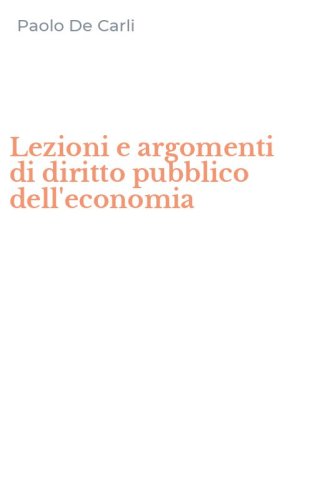 Lezioni e argomenti di diritto pubblico dell'economia