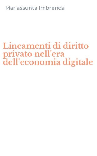 Lineamenti di diritto privato nell'era dell'economia digitale