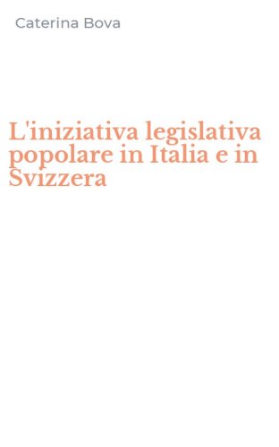 L'iniziativa legislativa popolare in Italia e in Svizzera
