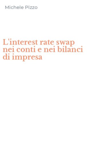 L'interest rate swap nei conti e nei bilanci di impresa