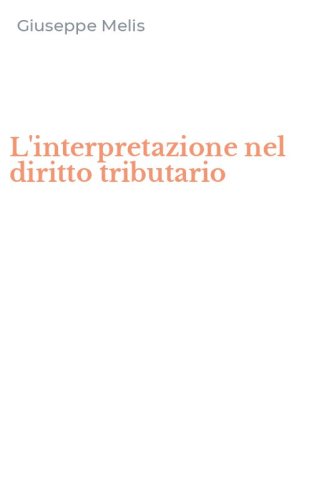 L'interpretazione nel diritto tributario