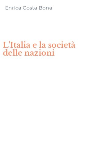 L'Italia e la societ&agrave; delle nazioni