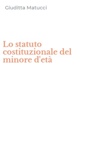 Lo statuto costituzionale del minore d'et&agrave;