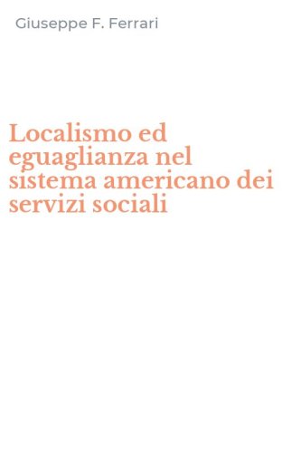 Localismo ed eguaglianza nel sistema americano dei servizi sociali