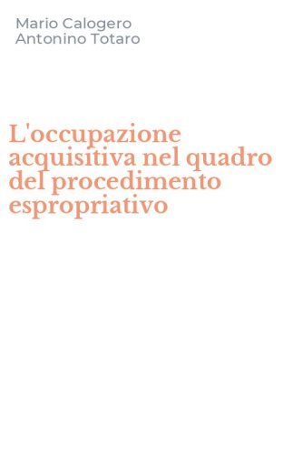 L'occupazione acquisitiva nel quadro del procedimento espropriativo