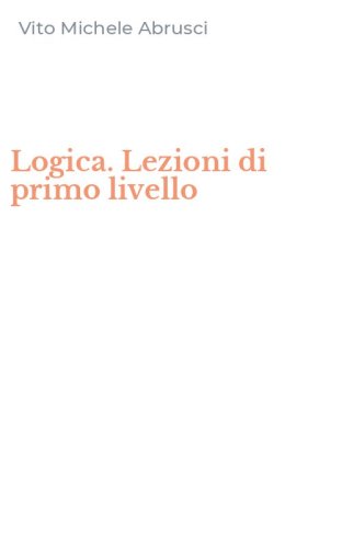 Logica. Lezioni di primo livello