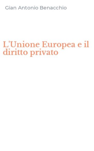L'Unione Europea e il diritto privato