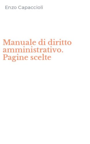 Manuale di diritto amministrativo. Pagine scelte