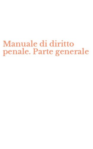 Manuale di diritto penale. Parte generale