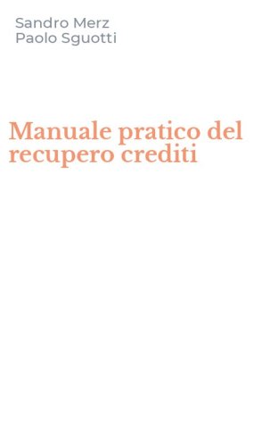 Manuale pratico del recupero crediti
