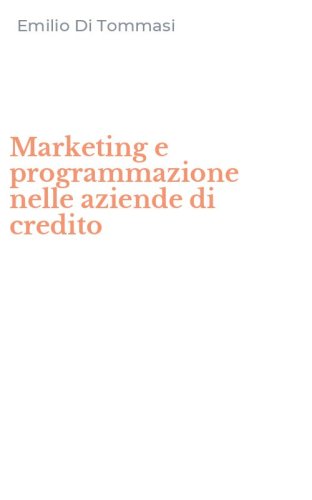 Marketing e programmazione nelle aziende di credito