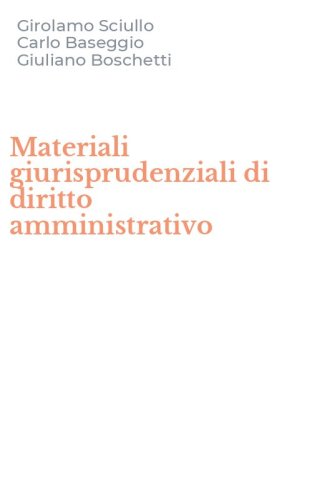 Materiali giurisprudenziali di diritto amministrativo