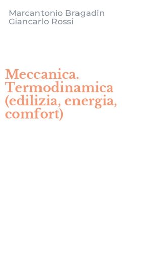 Meccanica. Termodinamica (edilizia, energia, comfort)