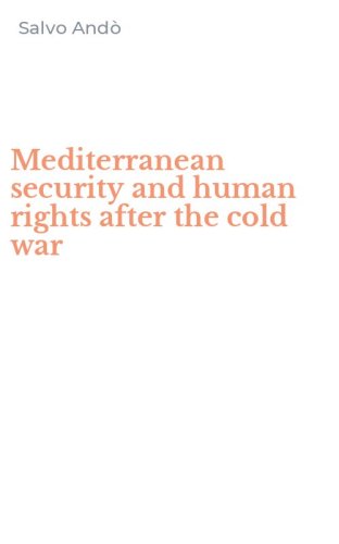 Mediterranean security and human rights after the cold war