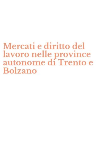 Mercati e diritto del lavoro nelle province autonome di Trento e Bolzano