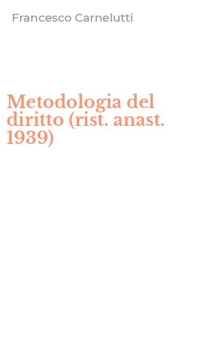 Metodologia del diritto (rist. anast. 1939)