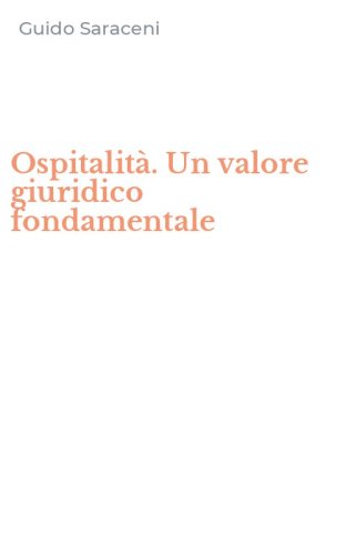 Ospitalit&agrave;. Un valore giuridico fondamentale