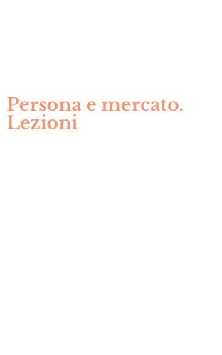 Persona e mercato. Lezioni