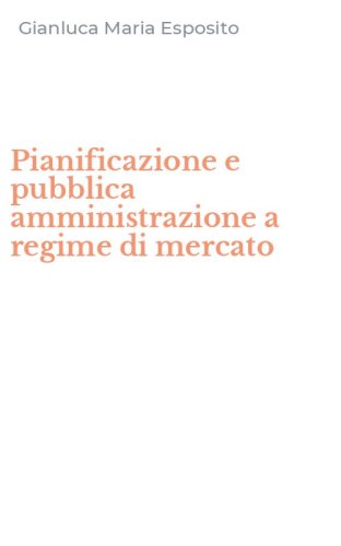 Pianificazione e pubblica amministrazione a regime di mercato