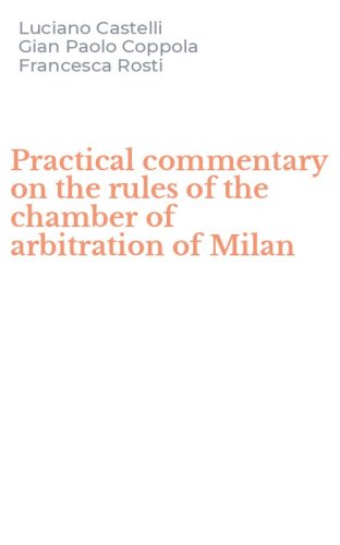 Practical commentary on the rules of the chamber of arbitration of Milan