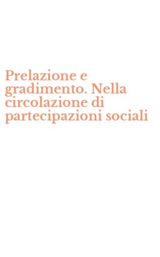 Prelazione e gradimento. Nella circolazione di partecipazioni sociali