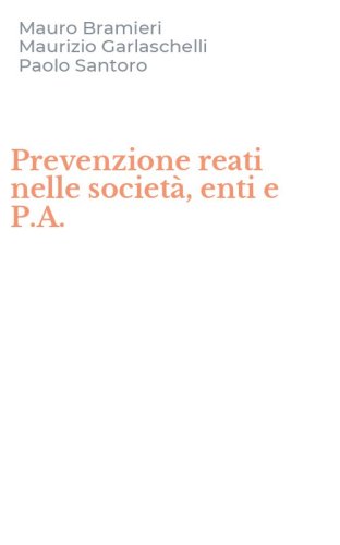 Prevenzione reati nelle societ&agrave;, enti e P.A.