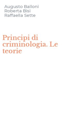 Principi di criminologia. Le teorie