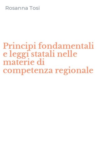 Principi fondamentali e leggi statali nelle materie di competenza regionale