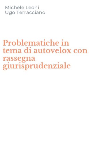 Problematiche in tema di autovelox con rassegna giurisprudenziale