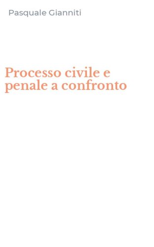 Processo civile e penale a confronto