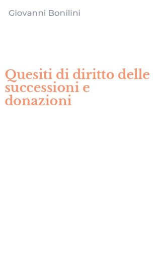 Quesiti di diritto delle successioni e donazioni