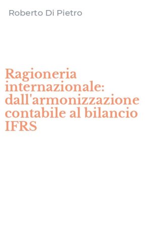 Ragioneria internazionale: dall'armonizzazione contabile al bilancio IFRS