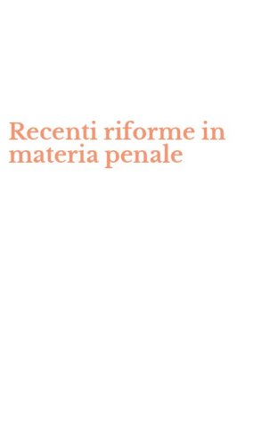 Recenti riforme in materia penale