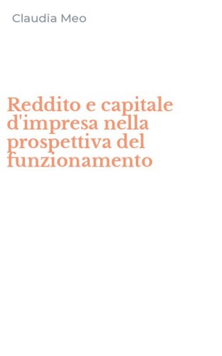 Reddito e capitale d'impresa nella prospettiva del funzionamento