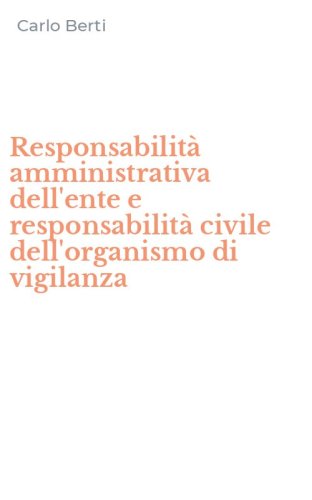 Responsabilit&agrave; amministrativa dell'ente e responsabilit&agrave; civile dell'organismo di vigilanza