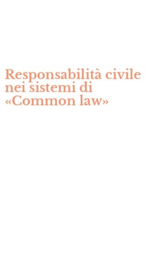 Responsabilit&agrave; civile nei sistemi di &laquo;Common law&raquo;