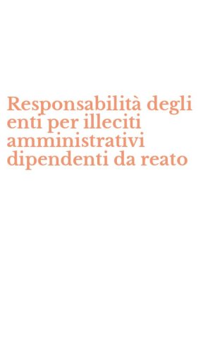 Responsabilit&agrave; degli enti per illeciti amministrativi dipendenti da reato
