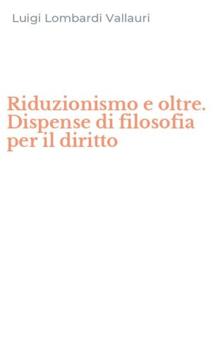 Riduzionismo e oltre. Dispense di filosofia per il diritto