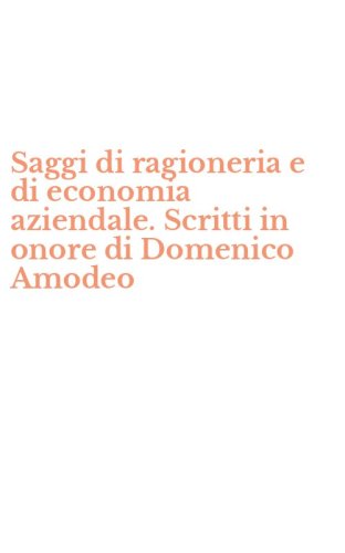 Saggi di ragioneria e di economia aziendale. Scritti in onore di Domenico Amodeo