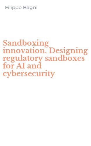 Sandboxing innovation. Designing regulatory sandboxes for AI and cybersecurity